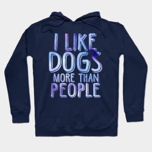 I like dogs more than people Hoodie